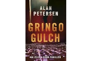 Gringo Gulch (An Elijah Shaw Crime Thriller Series Book 1)