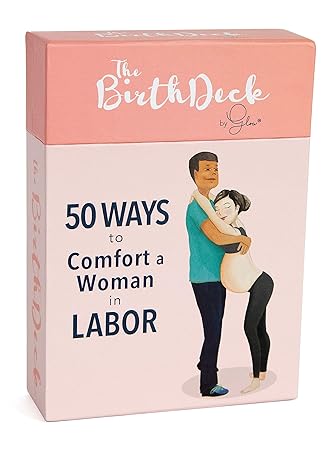 Amazon Com The Birth Deck By Glow 50 Ways To Comfort A Woman In