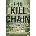 The Kill Chain: Defending America in the Future of High-Tech Warfare
