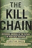 The Kill Chain: Defending America in the Future of High-Tech Warfare