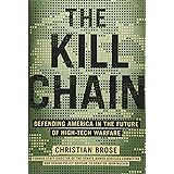 The Kill Chain: Defending America in the Future of High-Tech Warfare