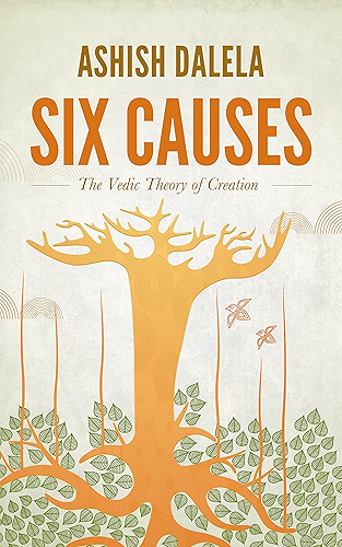 Download Six Causes: The Vedic Theory of Creation (English Edition) PDF
