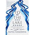 To the Lake: A Balkan Journey of War and Peace