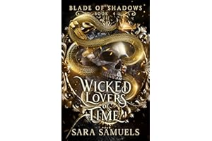 Wicked Lovers of Time (Blade of Shadows Book 4): The Sinister Saga of Balthazar and Alina