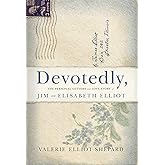 Devotedly: The Personal Letters and Love Story of Jim and Elisabeth Elliot