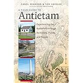 A Field Guide to Antietam: Experiencing the Battlefield through Its History, Places, and People