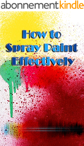 Download How to Spray Paint: Learn how to Spray Paint like a Pro (English Edition) PDF