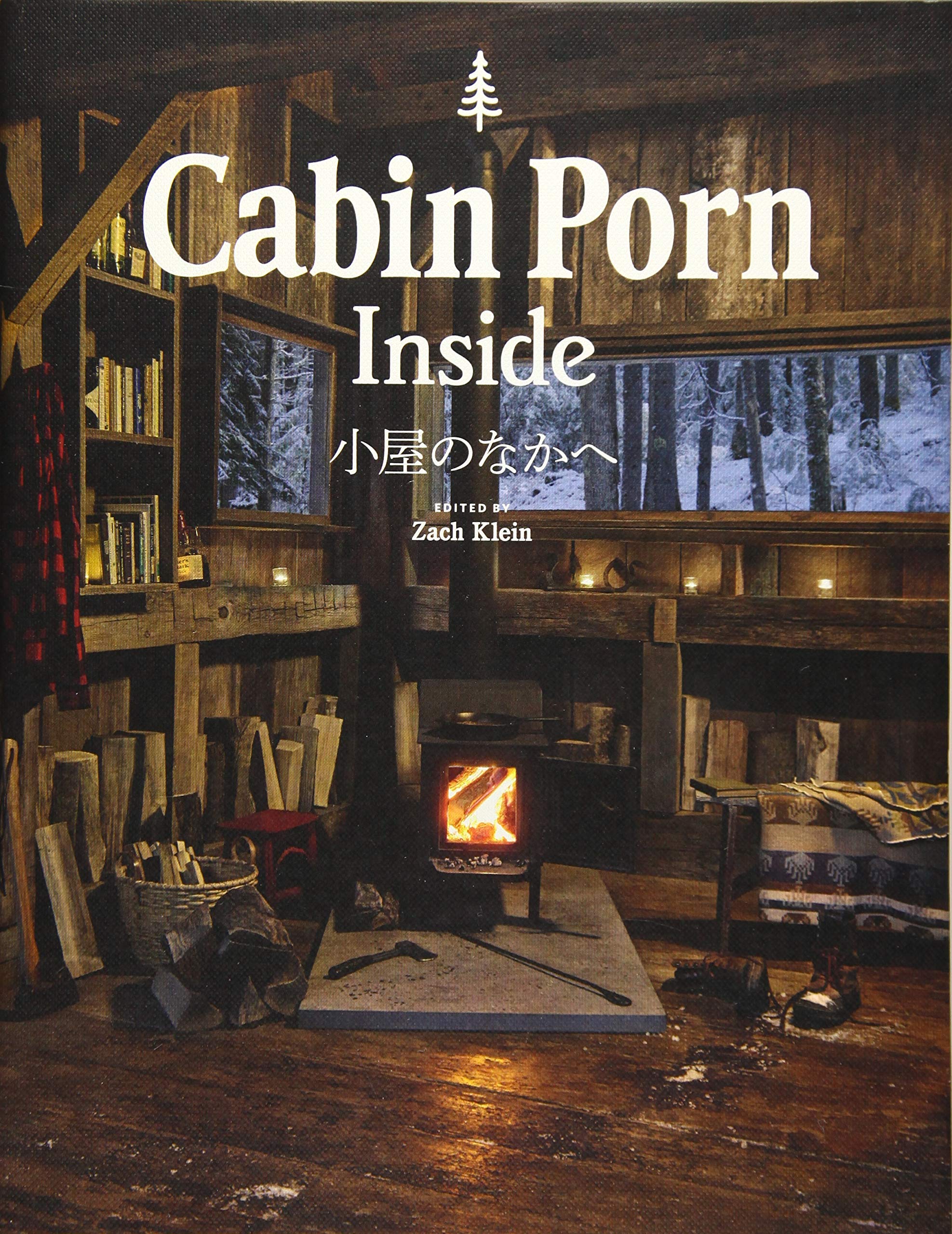 Cabin Porn Inside 小屋のなかへ ザック クライン 渡部 未華子 本 通販 Amazon