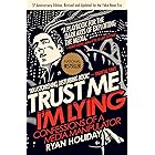 Trust Me, I'm Lying: Confessions of a Media Manipulator