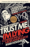 Trust Me, I'm Lying: Confessions of a Media Manipulator