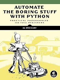 Automate the Boring Stuff with Python: Practical Programming for Total Beginners