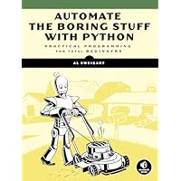 Automate the Boring Stuff with Python: Practical Programming for Total Beginners