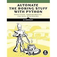 Automate the Boring Stuff with Python: Practical Programming for Total Beginners