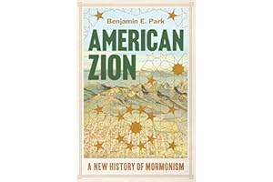 American Zion: A New History of Mormonism