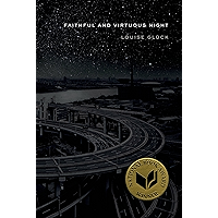 Faithful and Virtuous Night: Poems book cover