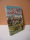 The Art of Warfare in the Age of Napoleon