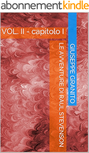 Download LE AVVENTURE DI RAUL STEVENSON: VOL. II - capitolo I (Italian Edition) PDF