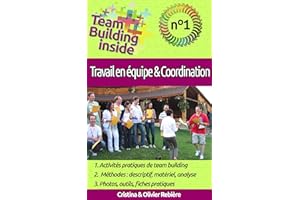 Team Building inside n°1 - travail d'équipe & coordination: Créez et vivez l'esprit d'équipe ! (French Edition)