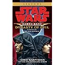 Dynasty of Evil: Star Wars Legends (Darth Bane): A Novel of the Old Republic (Star Wars - Darth Bane Trilogy Book 3)