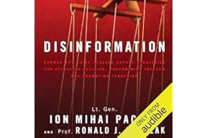 Disinformation: Former Spy Chief Reveals Secret Strategies for Undermining Freedom Attacking Religion and Promoting Terrorism