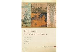 The Four Chinese Classics: Tao Te Ching, Analects, Chuang Tzu, Mencius