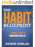 The Habit Blueprint: 15 Simple Steps to Transform Your Life