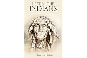 Left by the Indians: Story of My Life (Recovered Texts)