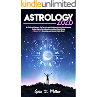 Astrology 2020: A Guide to Uncover the Secrets and the Interconnections between Zodiac Signs, Tarot Reading and… book cover Astrology 2020: A Guide to Uncover the Secrets and the Interconnections between Zodiac Signs, Tarot Reading and… book cover