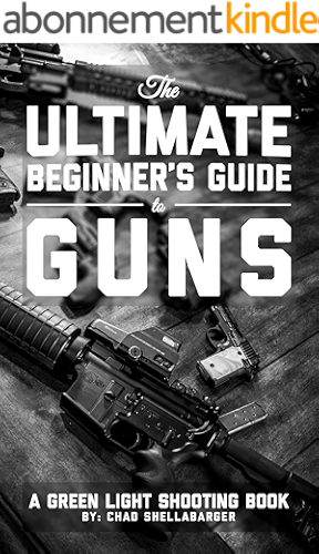 Download The Ultimate Beginner's Guide to Guns: A Green Light Shooting Book (English Edition) PDF
