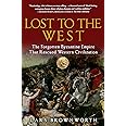 Lost to the West: The Forgotten Byzantine Empire That Rescued Western Civilization
