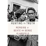Hunting the Truth: Memoirs of Beate and Serge Klarsfeld