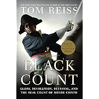 The Black Count: Glory, Revolution, Betrayal, and the Real Count of Monte Cristo (Pulitzer Prize for Biography) book cover