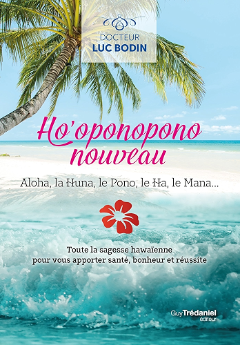 Download Ho'oponopono nouveau : Toute la sagesse hawaïenne pour vous apportez santé, bonheur et réussite PDF