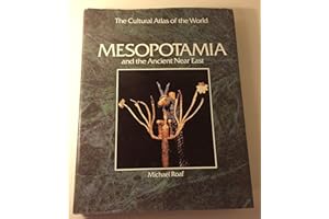 Mesopotamia and the ancient Near East (Cultural atlas of the world)