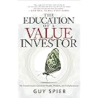The Education of a Value Investor: My Transformative Quest for Wealth, Wisdom, and Enlightenment