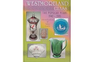 Westmoreland Glass the Popular Years 1940-1985