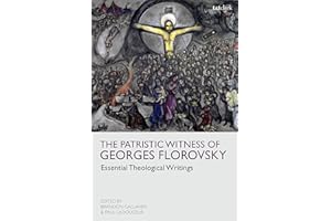 The Patristic Witness of Georges Florovsky: Essential Theological Writings