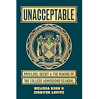 Unacceptable: Privilege, Deceit & the Making of the College Admissions Scandal book cover