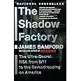 The Shadow Factory: The NSA from 9/11 to the Eavesdropping on America