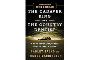 The Cadaver King and the Country Dentist: A True Story of Injustice in the American South