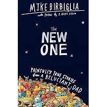 The New One: Painfully True Stories from a Reluctant Dad ...