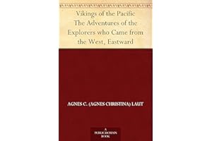 Vikings of the Pacific The Adventures of the Explorers who Came from the West, Eastward