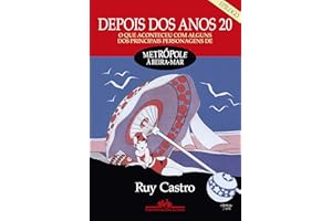 Depois dos anos 20 - Epílogo: O que aconteceu com alguns dos principais personagens de Metrópole à beira-mar (Portuguese Edit