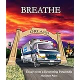 Breathe: Essays from a Recovering Paramedic