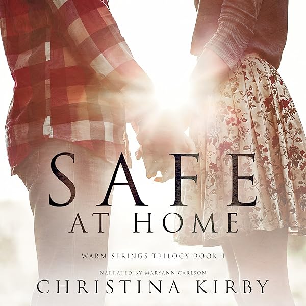 Amazon Com Safe At Home Warm Springs Trilogy Book 1 Audible Audio Edition Christina Kirby Maryann Carlson Christina Kirby Audible Audiobooks