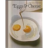 Eggs & Cheese: The Good Cook Techniques and Recipes