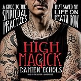 High Magick: A Guide to the Spiritual Practices