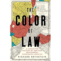 The Color of Law: A Forgotten History of How Our Government Segregated America
