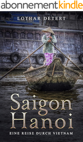 Download Saigon-Hanoi: Eine Reise durch Vietnam (German Edition) PDF