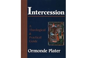 Intercession: A Theological and Practical Guide